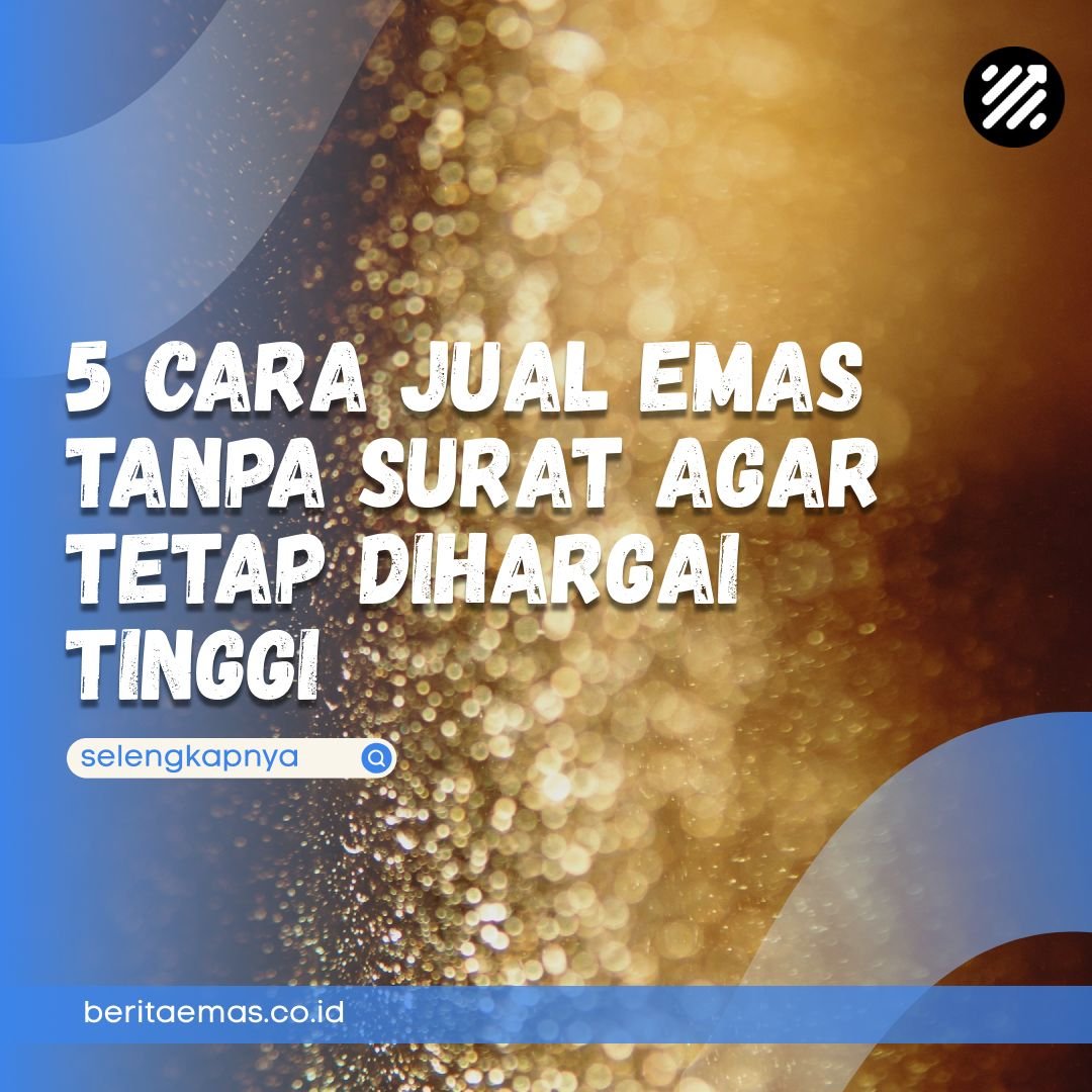 cara jual emas tanpa surat