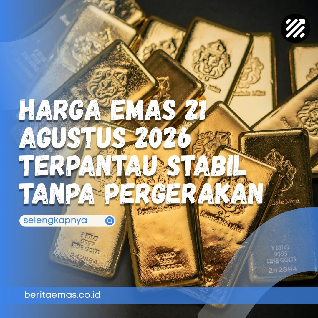 harga emas 21 Agustus 2026