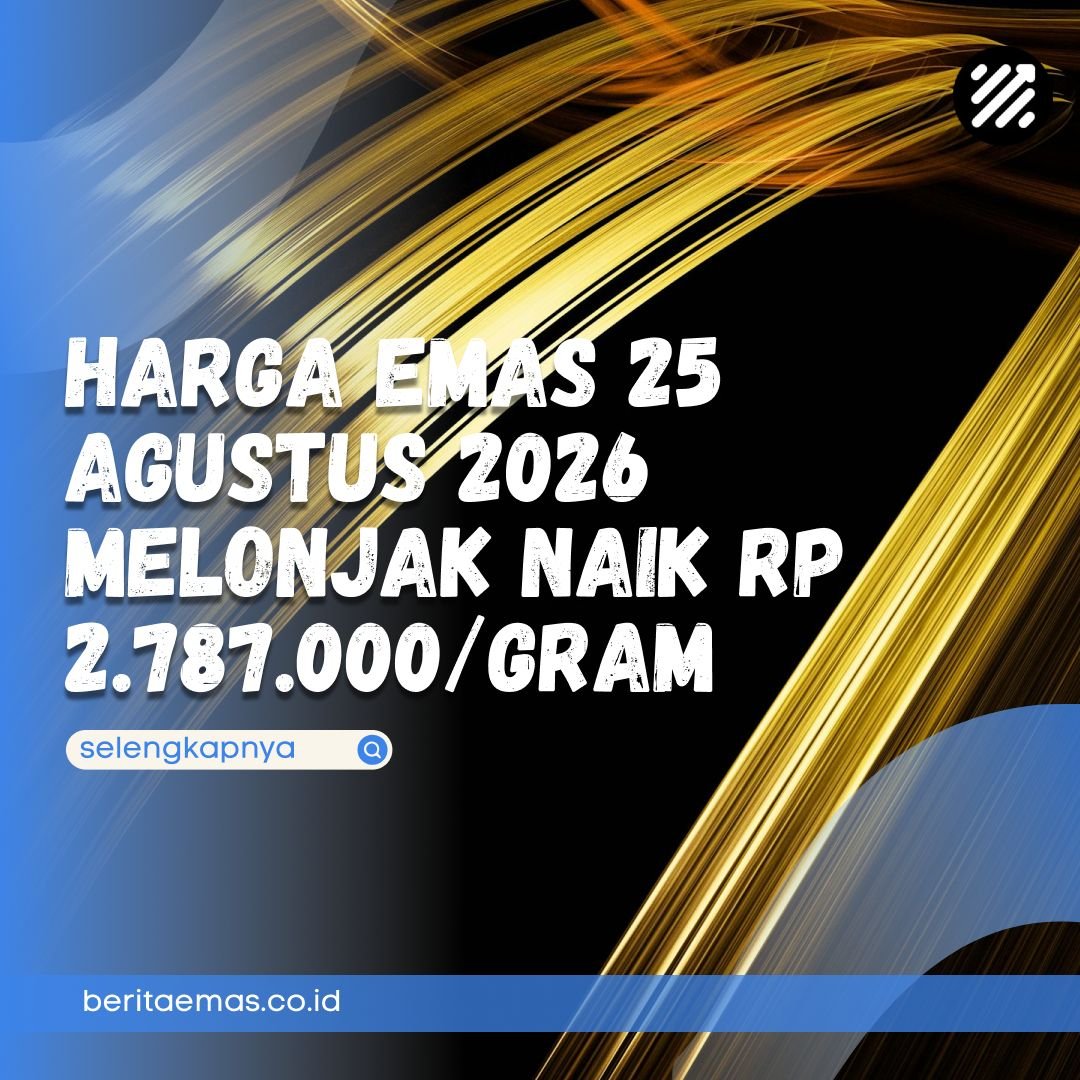 harga emas 25 Agustus 2026